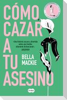 Cómo Cazar a Tu Asesino / What a Way to Go