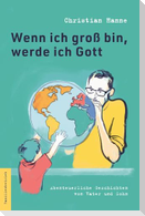 Wenn ich groß bin, werde ich Gott
