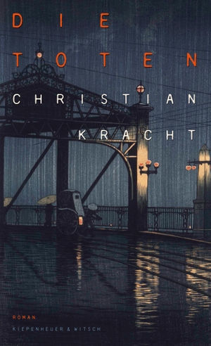 Kracht, Christian. Die Toten. Kiepenheuer & Witsch GmbH, 2016.