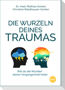 Die Wurzeln deines Traumas