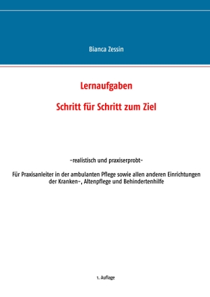 Zessin, Bianca. Lernaufgaben - Schritt für Schritt zum Ziel. Books on Demand, 2017.