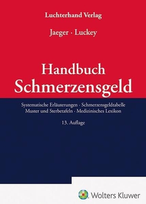 Jaeger, Lothar / Jan Luckey (Hrsg.). Handbuch Schmerzensgeld - Systematische Erläuterungen - Schmerzensgeldtabelle - Muster und Sterbetafeln - Medizinisches Lexikon. Hermann Luchterhand Verla, 2026.
