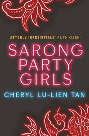Tan, Cheryl Lu-Lien. Sarong Party Girls. Atlantic Books, 2019.