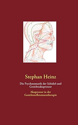 Heinz, Stephan. Die Psychosomatik der Schädel-und Gesichtsakupressur - Akupressur in der Gesichtsreflexzonentherapie. Books on Demand, 2010.