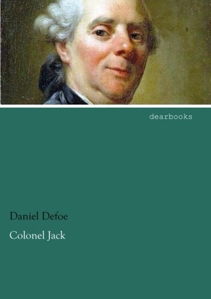 Defoe, Daniel. Colonel Jack. dearbooks, 2015.