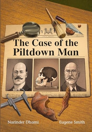 Dhami, Narinder. The Case of the Piltdown Man. HarperCollins Publishers, 2025.