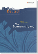Vor Sonnenaufgang. EinFach Deutsch Unterrichtsmodelle