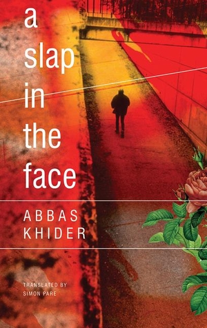 Khider, Abbas. A Slap in the Face. Seagull Books, 2019.