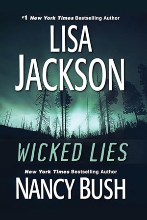 Jackson, Lisa / Nancy Bush. Wicked Lies. Kensington Publishing Corporation, 2021.