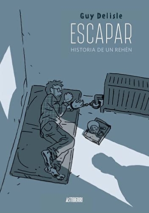 Delisle, Guy / María Serna Aguirre. Escapar, Historia de un rehén. Astiberri Ediciones, 2016.