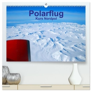 Spoddig, Rainer. Polarflug Kurs Nordpol (hochwertiger Premium Wandkalender 2024 DIN A2 quer), Kunstdruck in Hochglanz - Flug Richtung Nordpol über ewiges Eis. Calvendo, 2023.