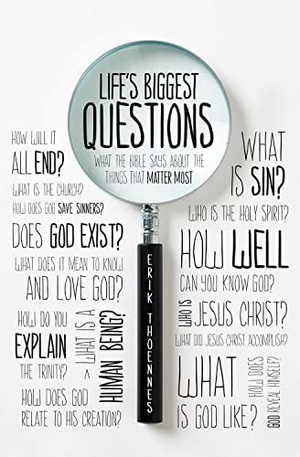 Thoennes, Erik. Life's Biggest Questions - What the Bible Says about the Things That Matter Most. Crossway, 2011.
