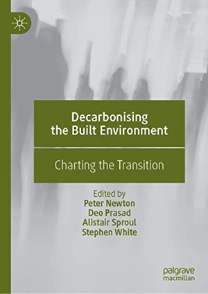 Newton, Peter / Stephen White et al (Hrsg.). Decarbonising the Built Environment - Charting the Transition. Springer Nature Singapore, 2019.
