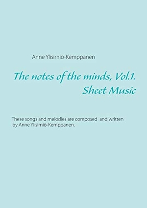 Ylisirniö-Kemppanen, Anne. The notes of the minds, vol. 1. - Sheet Music. Books on Demand, 2019.