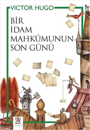 Hugo, Victor. Bir Idam Mahkumunun Son Günü. Panama Yayincilik, 2023.