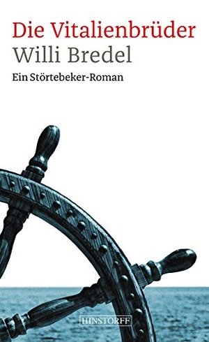 Bredel, Willi. Die Vitalienbrüder - Ein Störtebeker Roman. Hinstorff Verlag GmbH, 2017.