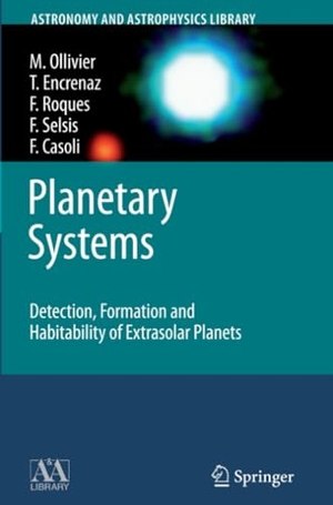 Ollivier, Marc / Encrenaz, Thérèse et al. Planetary Systems - Detection, Formation and Habitability of Extrasolar Planets. Springer Berlin Heidelberg, 2010.