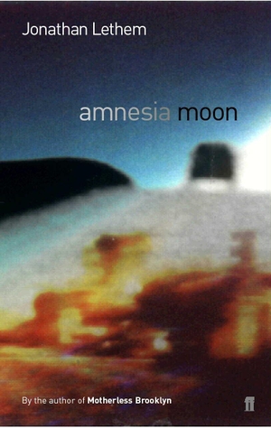 Lethem, Jonathan. Amnesia Moon. Faber and Faber, 2004.