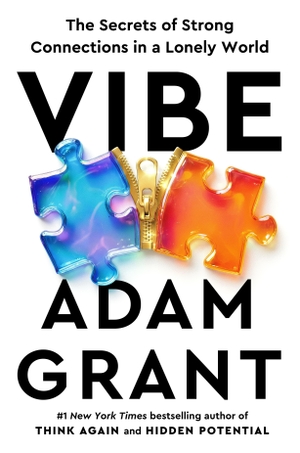 Grant, Adam. Vibe - The Secrets of Strong Connections in a Lonely World. Random House UK Ltd, 2026.