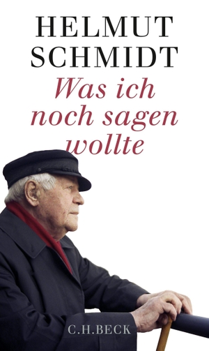 Schmidt, Helmut. Was ich noch sagen wollte. C.H. Beck, 2015.