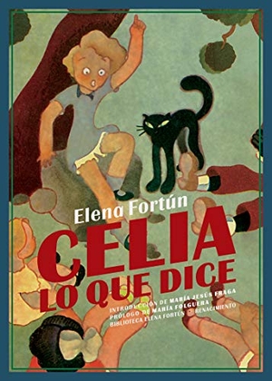 Fortún, Elena / Folguera, María et al. Celia, lo que dice. Editorial Renacimiento, 2020.