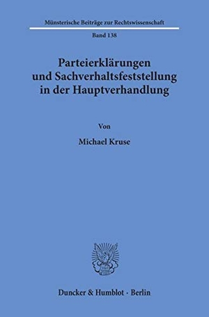 Kruse, Michael. Parteierklärungen und Sachverhaltsfeststellung in der Hauptverhandlung.. Duncker & Humblot, 2001.