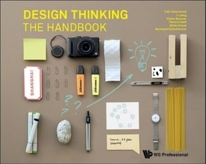 Uebernickel, Falk / Jiang, Li et al. Design Thinking: The Handbook. World Scientific Publishing Company, 2020.