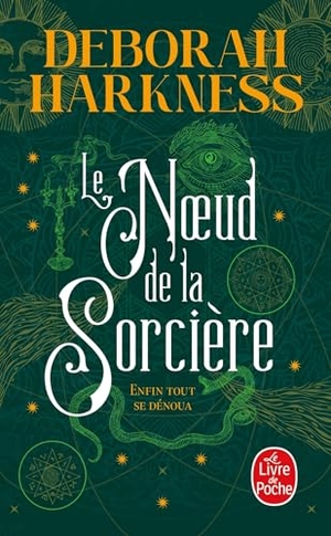 Harkness, Deborah. Le noeud de la sorciere. Librairie generale francaise, 2015.