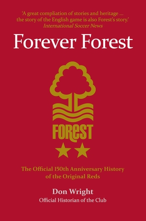 Wright, Don. Forever Forest - The Official 150th Anniversary History of the Original Reds. Amberley Publishing, 2016.