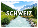 Schweiz - die Bergidylle (Wandkalender 2024 DIN A2 quer), CALVENDO Monatskalender