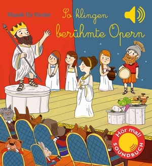 Collet, Emilie. So klingen berühmte Opern - Klassik für Kinder (Soundbuch). Ullmann Medien GmbH, 2017.