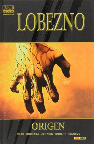 Jenkins, Paul / Quesada, Joe et al. Lobezno, Origen. Panini España S.A., 2009.