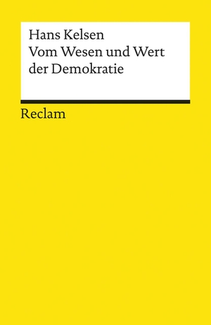 Kelsen, Hans. Vom Wesen und Wert der Demokratie. Reclam Philipp Jun., 2018.