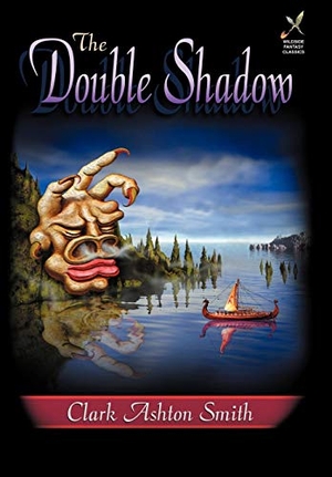 Smith, Clark Ashton. The Double Shadow. Wildside Press, 2003.