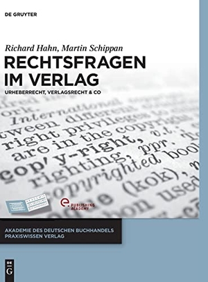 Schippan, Martin / Richard Hahn. Rechtsfragen im Verlag - Urheberrecht, Verlagsrecht & Co. De Gruyter, 2013.