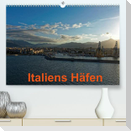Italiens Häfen (Premium, hochwertiger DIN A2 Wandkalender 2022, Kunstdruck in Hochglanz)