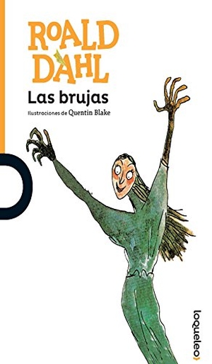 Dahl, Roald. Las Brujas. Loqueleo, 2006.