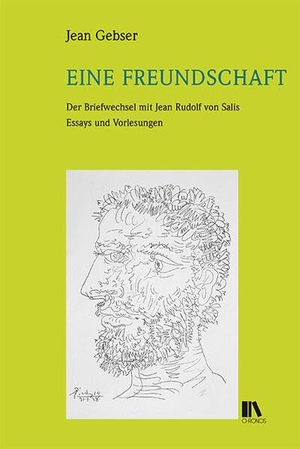 Gebser, Jean. Eine Freundschaft - Der Briefwechsel mit Jean Rudolf von Salis. Essays und Vorlesungen. Chronos Verlag, 2022.