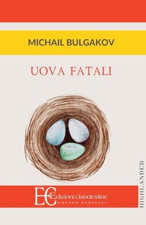 Bulgakov, Michail. UOVA FATALI. Edizioni Clandestine, 2010.