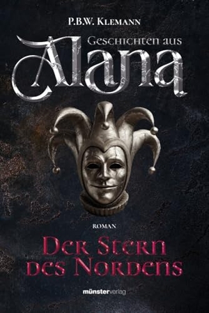 Klemann, P. B. W.. Geschichten aus Alana - Der Stern des Nordens. Münsterverlag GmbH, 2024.