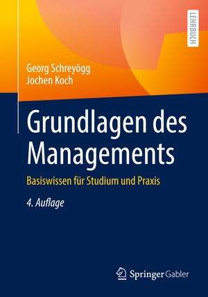 Koch, Jochen / Georg Schreyögg. Grundlagen des Managements - Basiswissen für Studium und Praxis. Springer Fachmedien Wiesbaden, 2024.