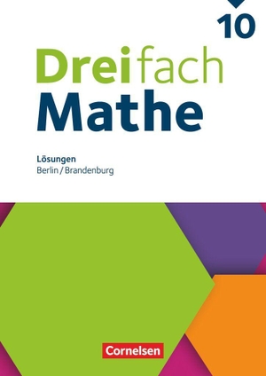 Dreifach Mathe - Berlin und Brandenburg - 10. Schuljahr. Lösungen zum Schulbuch. Cornelsen Verlag GmbH, 2026.