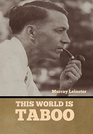 Leinster, Murray. This World Is Taboo. Bibliotech Press, 2022.