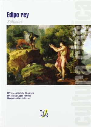 Sófocles / Cases Fandos, María Teresa et al. Edipo rey. Tilde, 2011.