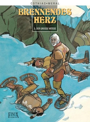 Cothias, Patrick / Michel Méral. Brennendes Herz - Der große Weiße. Finix Comics e.V., 2025.