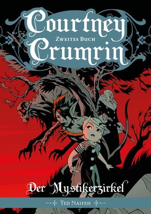 Naifeh, Ted. Courtney Crumrin - Band 2: Der Mystikerzirkel - Der Mystikerzirkel. Dani Books, 2023.