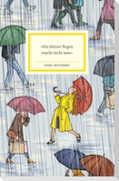 'Ein kleiner Regen macht nicht nass'