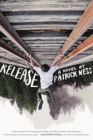 Ness, Patrick. Release. HarperCollins, 2018.