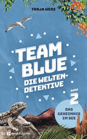 Wenz, Tanja. Team Blue - Die Weltendetektive 2 - Das Geheimnis im See. Neukirchener Verlag, 2023.