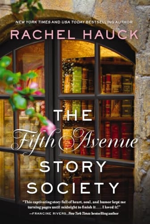 Hauck, Rachel. The Fifth Avenue Story Society - A Heartwarming Novel of Found Family and the Healing Power of Stories. Thomas Nelson, 2020.